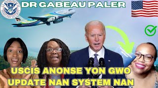 Flash😳USCIS Anonse yon Gwo update Nan system Nan✈️Dr Gabeau palerki Dwa ou genyen👂Program Bieden [upl. by Leopoldine]