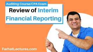 Review of Interim Financial Reporting  Auditing and Attestation  CPA Exam [upl. by Tengdin]