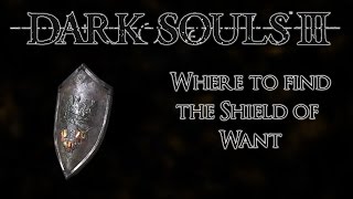 Dark Souls 3 Where to find the Shield of Want  20 Souls [upl. by Minni717]