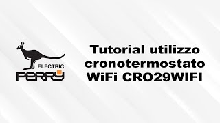 Cronotermostato WiFi Perry CR029WIFI  Tutorial utilizzo e funzionalità [upl. by Dnalyag479]