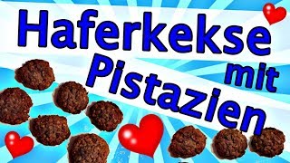 Haferkekse mit Pistazien  Rezept zum Nachbacken [upl. by Johiah]