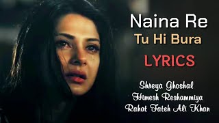 Naina Re Lyrics HimeshSreya amp Rahat Fateh Ali Khan [upl. by Sugihara145]