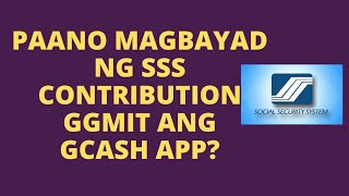 PAANO MAGBAYAD NG SSS CONTRIBUTION GAMIT ANG GCASH APP  Marjorie Tapang [upl. by Anyotal372]