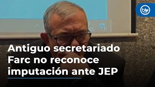 Antiguo secretariado Farc no reconoce imputación por esclavitud ante JEP [upl. by Filippa]