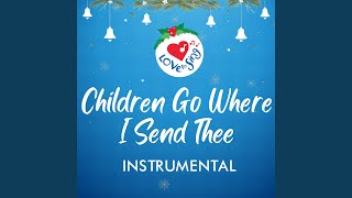 Children Go Where I Send Thee Instrumental [upl. by Enilarak]