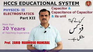 Capacitor Capacitance of Capacitor amp its Unit  Electrostatics PartXII  Prof ZAHID MM  LEC 12 [upl. by Avehstab]