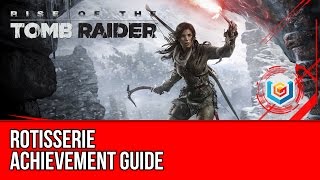 Rise of the Tomb Raider  Rotisserie Achievement Guide [upl. by Nyvar]