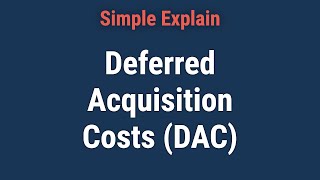 What Are Deferred Acquisition Costs DAC [upl. by Karlen]