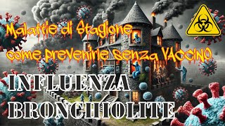 INFLUENZA E BRONCHIOLITE come prevenirle senza vaccino [upl. by Assinna]