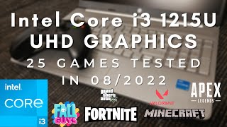 Intel Core i3 1215U \ Intel UHD Graphics \ 25 GAMES TESTED IN 082022 8GB RAM [upl. by Anead137]