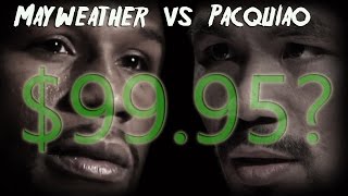 A Mini Rant on the PPV Price for Floyd Mayweather vs Manny Pacquiao [upl. by Tichon]