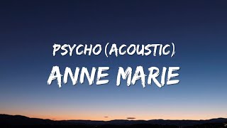 Anne Marie  PSYCHO Acoustic Lyrics [upl. by Nuli362]