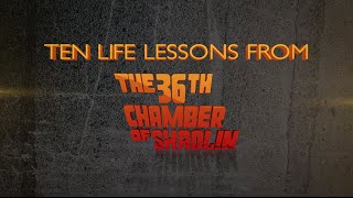 Ten Life Lessons from The 36th Chamber of Shaolin [upl. by Diarmuid945]