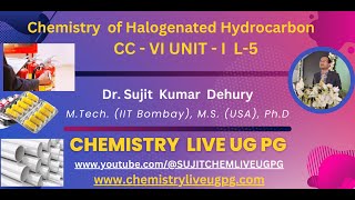 CHEMISTRY OF ALKYL HALIDES ARYL HALIDES LECTURE 5 CC VI SEM III UNIT I [upl. by Puglia]