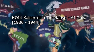 HOI4 Kaiserreich Timelapse  AI Only  1936  1944 [upl. by Comyns]