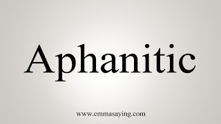 How To Say Aphanitic [upl. by Tongue]