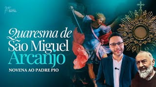 32º Dia Quaresma de São Miguel Arcanjo  NOVENA AO PADRE PIO  Adoração ao Santissimo [upl. by Pentheas]