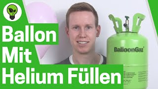 Ballon mit Helium Füllen ✅ GENIALE ANLEITUNG Wie Luftballons mit Helium Gasflasche Selbst Befüllen [upl. by Photima]