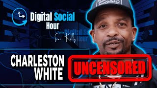 Uncovering the Dark Side of the Music Industry  Charleston White Digital Social Hour 76 Uncensored [upl. by Allan]