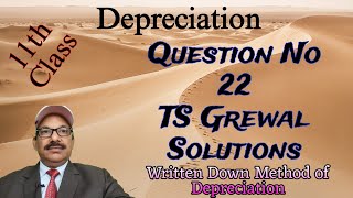 Written Down Method of Depreciation Question No 22TS Grewal Solutions 11th Class Accounts [upl. by Iat]