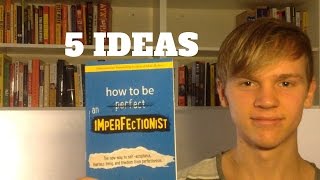 How to Be an Imperfectionist by Stephen Guise  Five Big Ideas Part 1 [upl. by Adalie667]