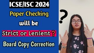 ICSEISC 2024  Paper Checking will be Strict or Lenient  Board Copy Correction CISCE [upl. by Irabaj]