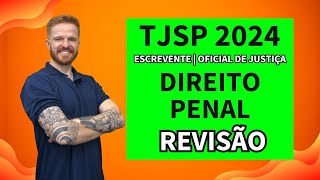 TJSP  ESCREVENTE E OFICIAL DE JUSTIÇA  DIREITO PENAL REVISÃO  PROF CENOURA [upl. by Airahcaz]