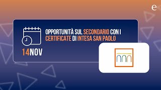 Opportunità sul secondario con i Certificate di Intesa Sanpaolo [upl. by Oiraved582]