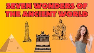 SEVEN WONDERS OF THE ANCIENT WORLDPEOPLE WITH CURIOSITY [upl. by Enaffit282]