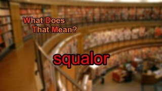 What does squalor mean [upl. by Cotter]