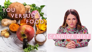 A Dietitian Explains the Candida Diet  You Versus Food  WellGood [upl. by Enos]