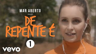 MAR ABERTO  De Repente Ă‰ [upl. by Season255]