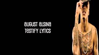 August Alsina  Testify Lyrics Explicit [upl. by Ailhat]