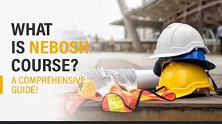 What a Nebosh  Complete Detail about Nebosh [upl. by Tolman]