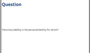 Pecuniary liability is the personal liability for whom [upl. by Emoraj953]