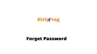 Forget Password  SixtyFrog [upl. by Abdella]