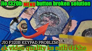 keypad broken ways 💥 jio phone menu key jumpar  Jio f320b home key not working keypad daigram [upl. by Lamson]