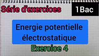 énergie potentielle electrostatique  série dexercices 1Bac SM الأولى بكالوريا علوم رياضي [upl. by Norabal]