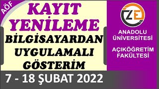 AÖF 2022 Bahar Dönemi Kayıt Yenileme Bilgisayardan Uygulamalı Gösterim Ders Seçimi Aktif Ol [upl. by Marietta]