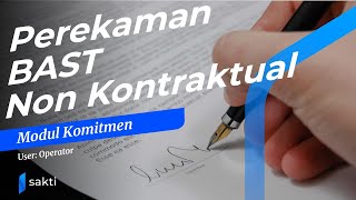 Modul Komitmen  Perekaman BAST Non Kontraktual [upl. by Llireva]