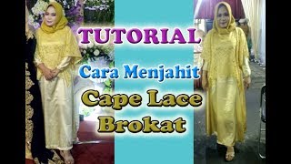 TUTORIAL Cara membuat Cape Lace bahan Brokat capelace cape [upl. by Nivag]