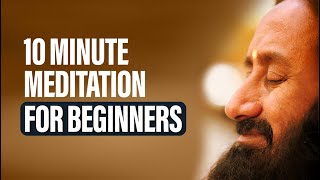 Short Meditation For Beginners  10 Minute Guided Meditation For Relaxation By Gurudev [upl. by Enomal]