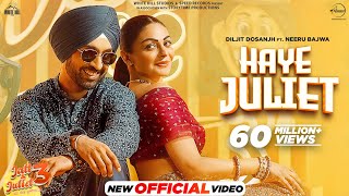 HAYE JULIET DILJIT DOSANJH  JAANI  NEERU BAJWA LATEST PUNJABI SONGS 2024 NEW PUNJABI SONGS 2024 [upl. by Karl113]