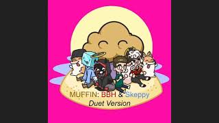 MUFFIN BBH amp Skeppy Duet Version [upl. by Millisent763]