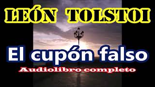 Tolstoi quotEl cupón falsoquotaudiolibro completo [upl. by Hodgkinson]