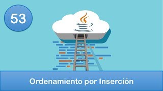 53 Programación en Java  Ordenamientos  Ordenamiento por Inserción [upl. by Corneille466]