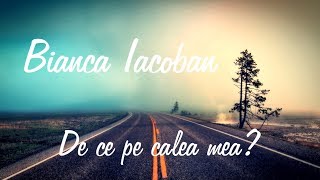 Bianca Iacoban De ce pe calea mea  cover [upl. by Sailesh225]