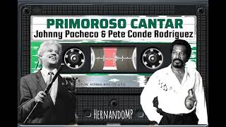 👉 quot PRIMOROSO CANTAR quot 👈 ★★★ Johnny Pacheco ★★★ ★Con Pete El Conde Rodríguez★ [upl. by Vine]