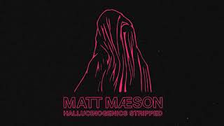 Matt Maeson  Hallucinogenics Stripped Official Audio [upl. by Tchao722]