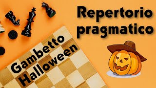 Repertorio pragmatico  Gambetto Halloween [upl. by Dot]